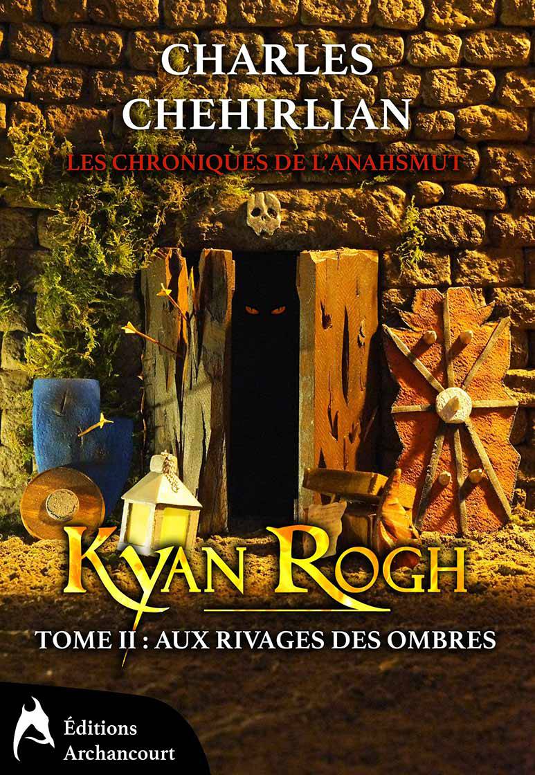 Kyan Rogh tome II : Aux...